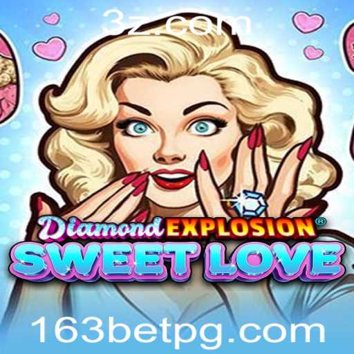 Explorando DiamondExplosionSweetLove com 163bet